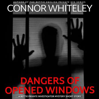 Danger Of Open Windows: A Sean English Amateur Sleuth Mystery Short Story