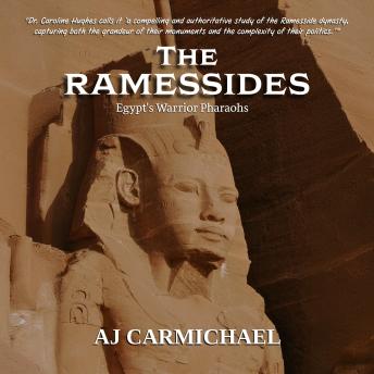 The Ramessides, Egypt’s Warrior Pharaohs