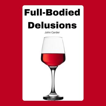 Full-Bodied Delusions