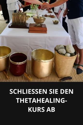 [German] - SCHLIESSEN SIE DEN THETAHEALING-KURS AB
