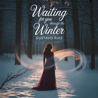 Waiting for you through the winter
