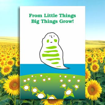 From Little Things Big Things Grow: An epic tale in lyric and rhyme, accompanied by inspiring music, showing how awesome things can happen when we least expect i!