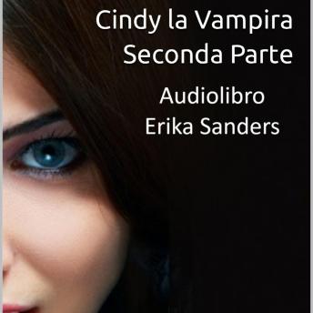 [Italian] - Cindy la Vampira. Seconda Parte: Cindy la Vampira Vols. 6 a 10
