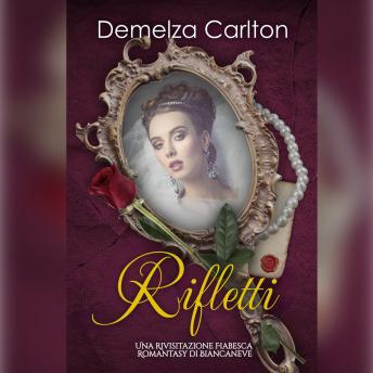 [Italian] - Rifletti: Una Rivisitazione Fiabesca Romantasy di Biancaneve