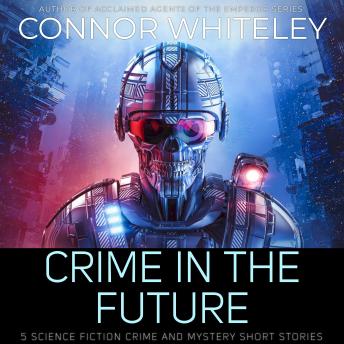 Crime In The Future: 5 Science Fiction Crime and Mystery Short Stories