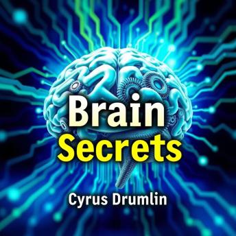 Brain Secrets: Unveil Your Mental Power: 'Unlock your mind’s potential with immersive audio lessons for peak performance—start your journey today!'