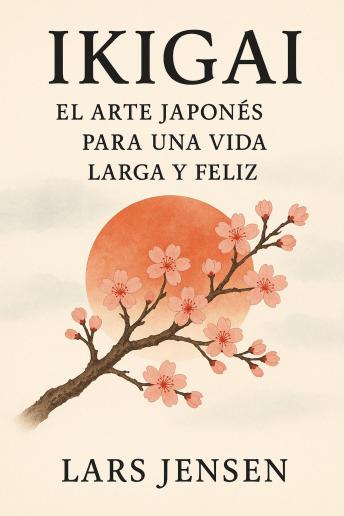 [Spanish] - Ikigai: El Arte Japonés De Vivir Una Vida Larga Y Feliz