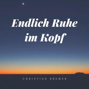 [German] - Endlich Ruhe im Kopf - Abschalten leicht gemacht