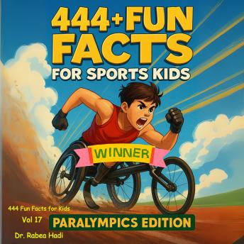 444+ Fun Facts for Sports Kids: Paralympics Edition