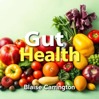 Gut Health: 'Unlock your gut health potential! Energizing audio lessons designed for your ultimate wellness triumph await!'