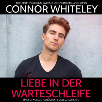 [German] - Liebe in der Warteschleife: Eine schwule zeitgenössische Liebesgeschichte