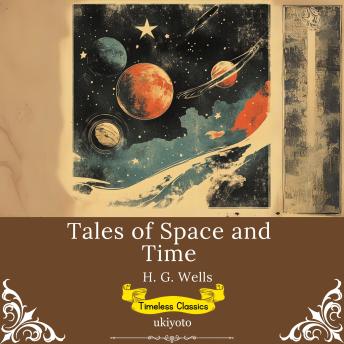 Tales of Space and Time | Timeless Classics