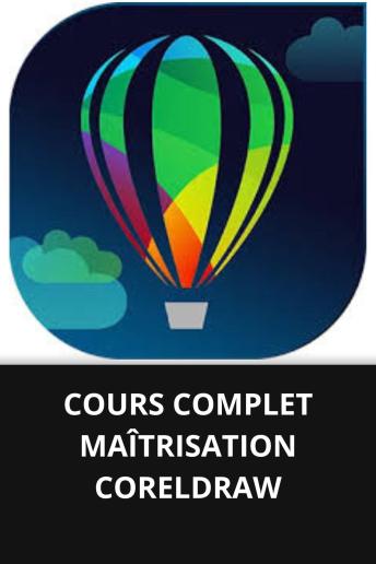 [French] - COURS COMPLET MAÎTRISATION CORELDRAW