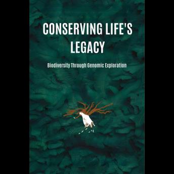 Conserving Life's Legacy: Biodiversity Through Genomic Exploration