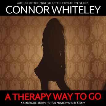 A Therapy Way To Go: A Kendra Detective Fiction Mystery Short Story