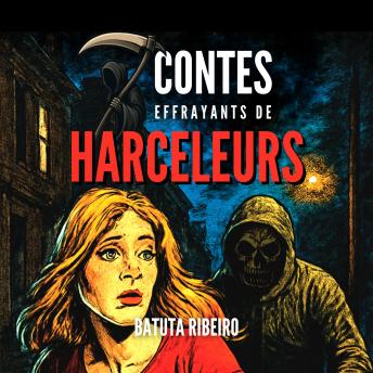 [French] - 7 Contes Effrayants De Harceleurs