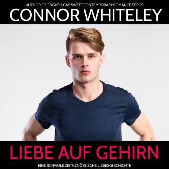 [German] - Liebe auf Gehirn: Eine schwule zeitgenössische Liebesgeschichte