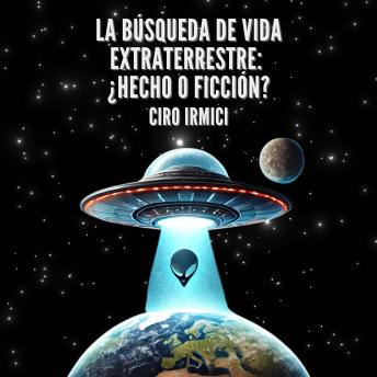 [Spanish] - La Búsqueda de Vida Extraterrestre: ¿Hecho o Ficción?