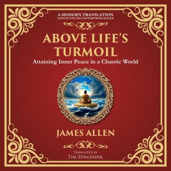 Above Life’s Turmoil: Attaining Inner Peace in a Chaotic World