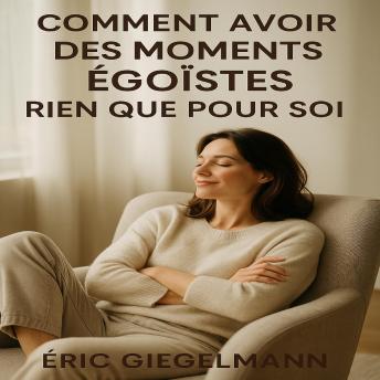 [French] - Comment Avoir des Moments Égoïstes Rien que pour Soi