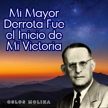[Spanish] - Mi Mayor Derrota Fue el Inicio de Mi Victoria: Experiencias AA