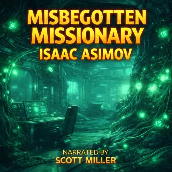 Misbegotten Missionary AKA Green Patches: An Unexpected Prophet on an Alien World