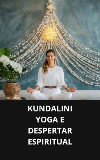 [Portuguese] - KUNDALINI YOGA E DESPERTAR ESPIRITUAL