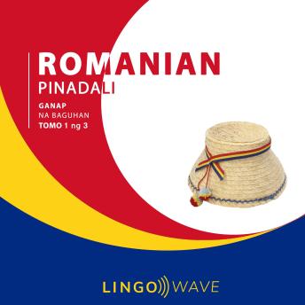 [Tagalog] - Romanian Pinadali - Ganap na Baguhan - Tomo 1 ng 3