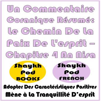 [French] - Un Commentaire Coranique Résumé: Le Chemin De La Paix De L'esprit – Chapitre 4 An Nisa