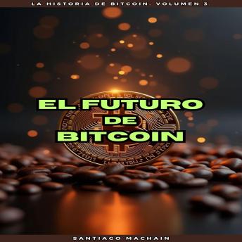 [Spanish] - El Futuro de Bitcoin