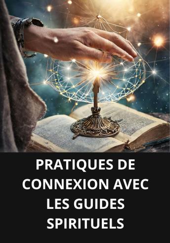 [French] - PRATIQUES DE CONNEXION AVEC LES GUIDES SPIRITUELS