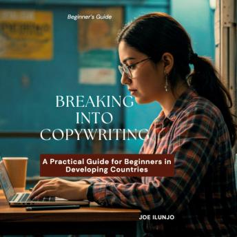 Breaking Into Copywriting: A Practical Guide for Beginners in Developing Countries
