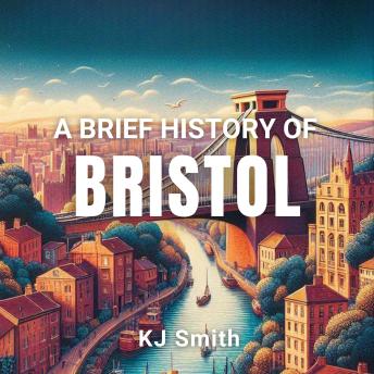 A Brief History of Bristol