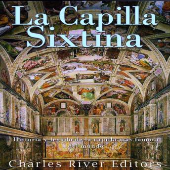 [Spanish] - La Capilla Sixtina: Historia y legado de la capilla más famosa del mundo