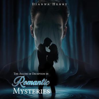 The Allure of Deception in Romantic Mysteries