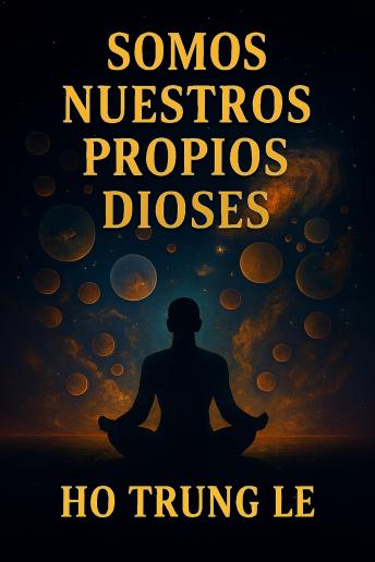 [Spanish] - Somos nuestros propios dioses