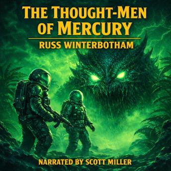 The Thought-Men of Mercury: Escape Was Possible—If They Didn’t Think