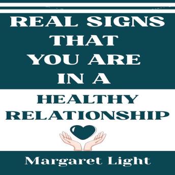 Real Signs That You are in a Healthy Relationship