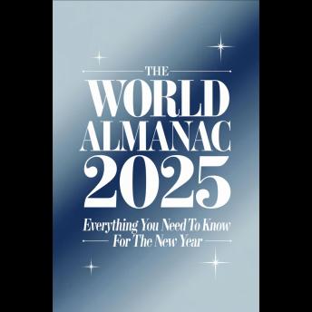 The World Almanac 2025: Everything You Need to Know for the New Year