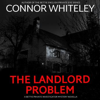 The Landlord Problem: A Bettie Private Investigator Mystery Novella