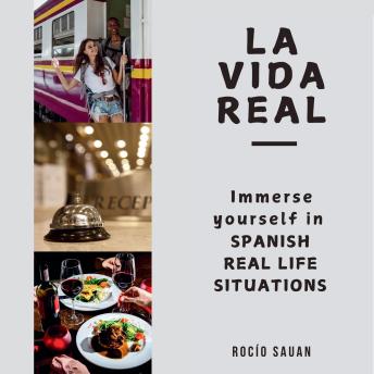 [Spanish] - La vida real: Immerse yourself in Spanish Real Life Situations