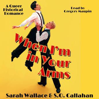 When I'm in Your Arms: A Queer Historical Romance