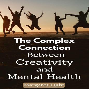 The Complex Connection Between Creativity and Mental Health