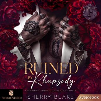 Ruined By Rhapsody: A Kidnapping Enemies To Lovers Mafia Romance