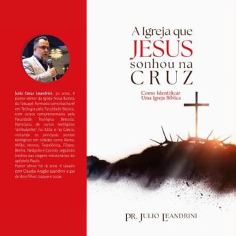 [Portuguese] - A igreja que Jesus sonhou na Cruz: Como identificar uma igreja bíblica