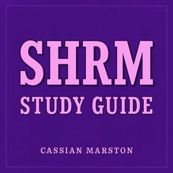 SHRM Study Guide: Transform your SHRM Study Guide study time with powerful audio lessons for superior test achievement!