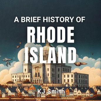 A Brief History of Rhode Island