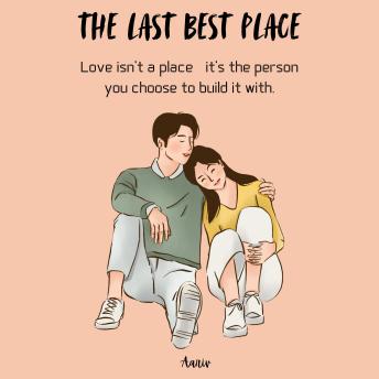 The Last Best Place: Love isn’t a place—it’s the person you choose to build it with
