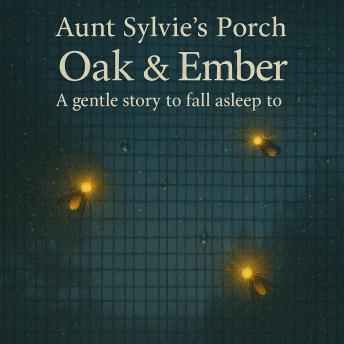 Oak & Ember: A gentle story to fall asleep to