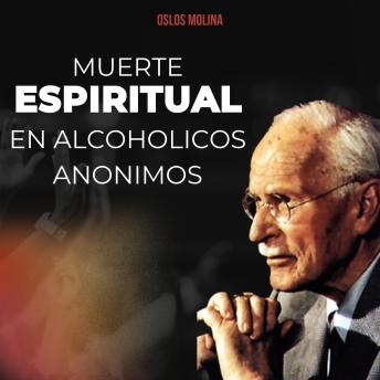 [Spanish] - Muerte Espiritual en Alcohólicos anónimos: Temas Espirituales